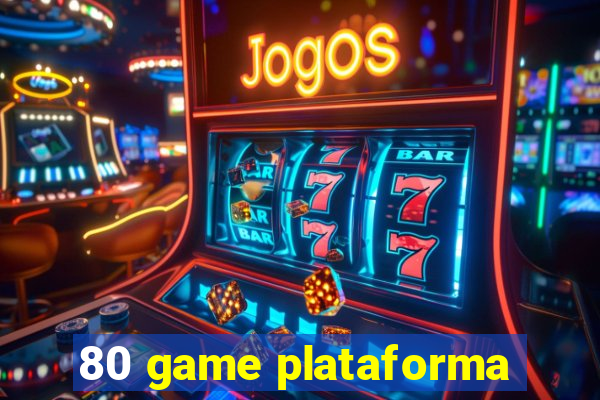 80 game plataforma